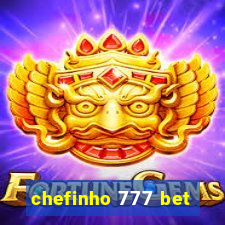 chefinho 777 bet